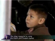 Bóng đá anh, ngoại hạng anh, lịch thi đấu euro 2012, Âm nhạc mang lại hy vọng cho thành phố Ciudad Juarez